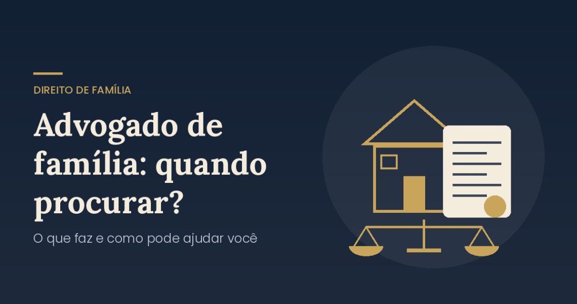 Advogado de família: quando procurar