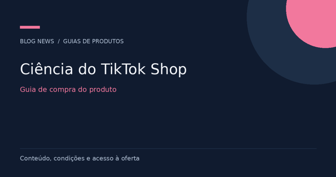 Ciência do TikTok Shop — Guia de compra do produto