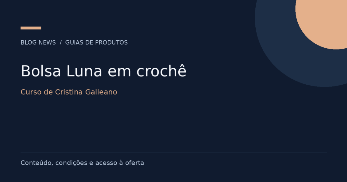 Bolsa Luna em crochê — Curso de Cristina Galleano