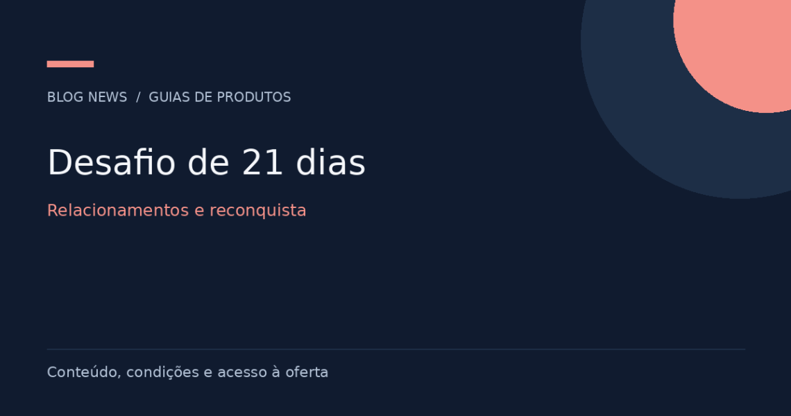 Desafio de 21 dias — Relacionamentos e reconquista